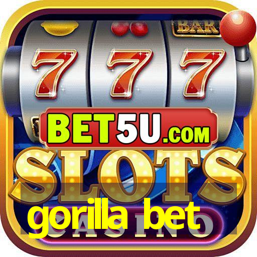 gorilla bet